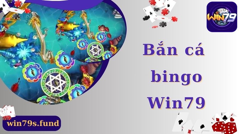 Bắn Cá Bingo Win79 - Khám Phá Thế Giới Dưới Lòng Đại Dương