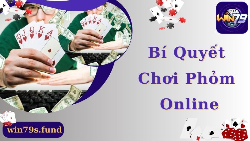 Bí quyết chơi phỏm online giúp bạn thắng chắc