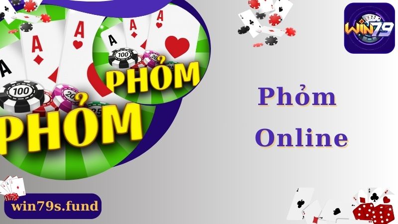 Phỏm Online Và Hướng Dẫn Cách Thức Cá Cược Tất Thắng Tại Win79