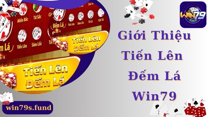 Khám phá game tiến lên đếm lá Win79 hấp dẫn 