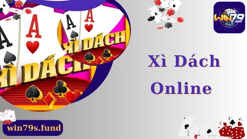 Xì Dách Online Win79 Và Kinh Nghiệm Cá Cược Hay Cho Newbie