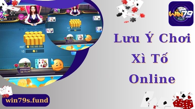 Lưu ý khi chơi xì tố online giúp bạn bảo vệ ví tiền