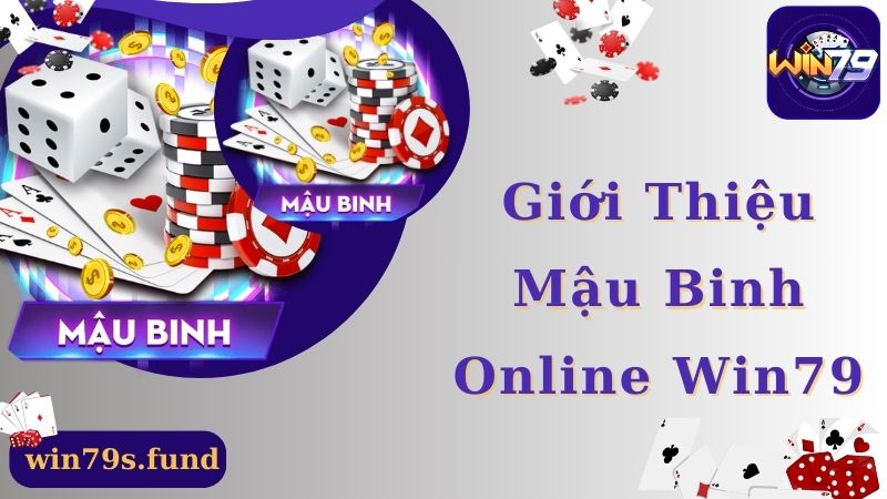 Giới thiệu game mậu binh online tại Win79 hấp dẫn