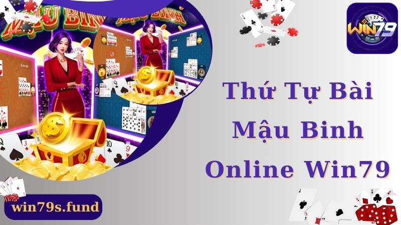 Các thứ tự bài có giá trị trong game mậu binh online